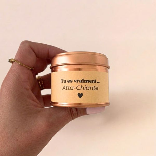 Bougie parfumée - Tu es vraiment Atta-Chiante - 100gr
